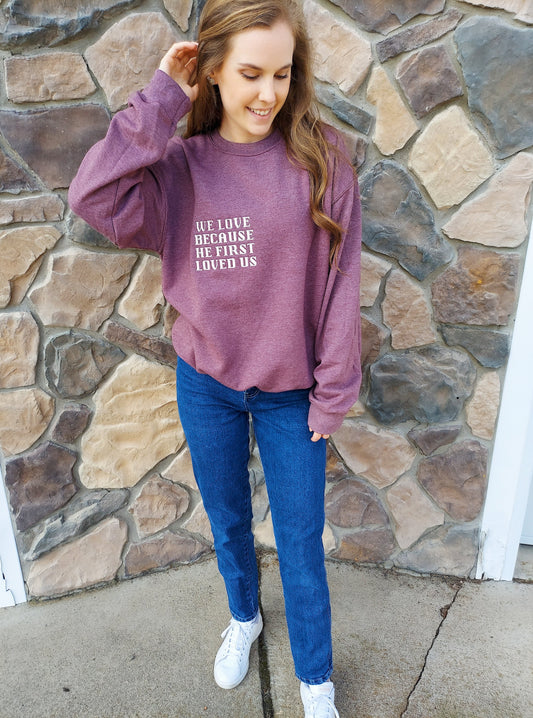 He First Loved Us Embroidered Crew / Heather Maroon