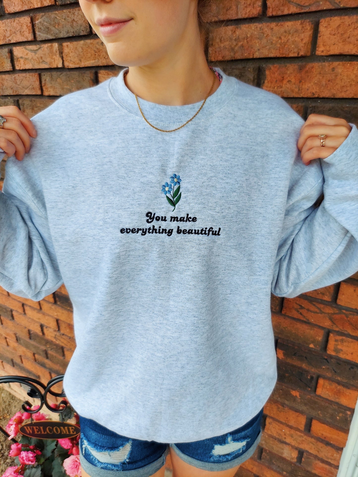 You Make Everything Beautiful Embroidered Crew / Gray